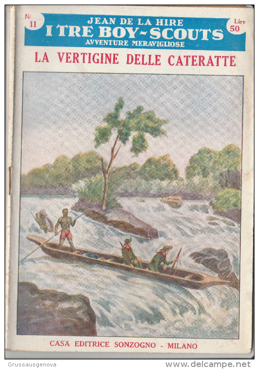 DC2) Jean De La Hire LA VERTIGINA DELLE CATERATTE N° 11 I TRE BOY SCOUTS AVVENTURA Ed. SONZOGNO 1953 - PAGINE IN BUONE C - Famous Authors