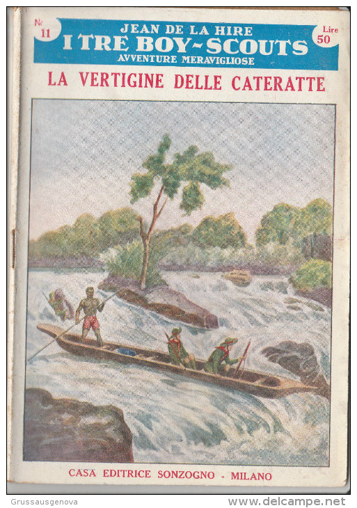 DC2) Jean De La Hire LA VERTIGINA DELLE CATERATTE N° 11 I TRE BOY SCOUTS AVVENTURA Ed. SONZOGNO 1953 - PAGINE IN BUONE C - Grandi Autori