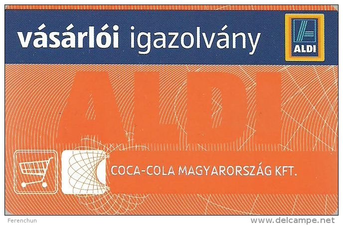 COCA-COLA * SOFT DRINK * ALDI SUPERMARKET * CUSTOMER CARD * LOYALTY CARD * Aldi Coca-Cola Magyarorszag Kft. * Hungary - Levensmiddelen