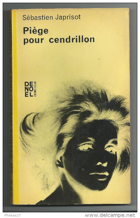 Piège Pour Cendrillon  -  Sébastien Japrisot  -  Ed 1965  N°209 - Denoel Crime Club