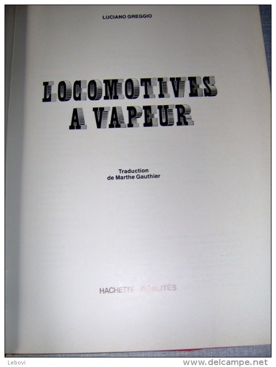 «Locomotives à Vapeur » GREGGIO, L. - Ed. Hachette 1979 - Traduction Française : Marthe Gautier - Chemin De Fer
