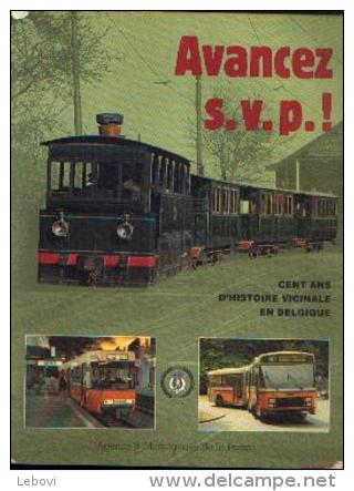 «Avancez  S. V. P. ! -100 Ans D’histoire Vicinale En Belgique » - Ed. De Nederlandsche Boekhandel, Kapellen (1985) - Eisenbahnverkehr