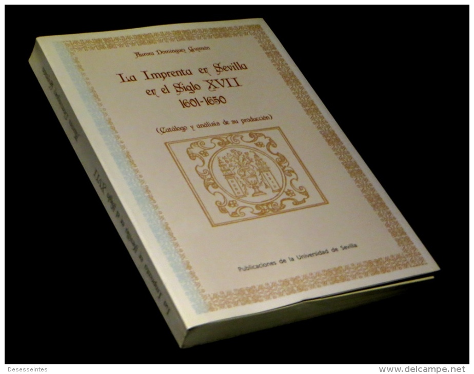 [ESPANA BIBLIOFILIA BIBLIOGRAFIA] DOMINGUEZ GUZMAN (Aurora) - La Imprenta En Sevilla. - Altri & Non Classificati