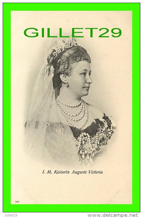 ROYAL FAMILY - FAMILLES ROYALES - I. M. KAISERIN AUGUSTE VICTORIA - UNDIVIDED BACK - - Royal Families