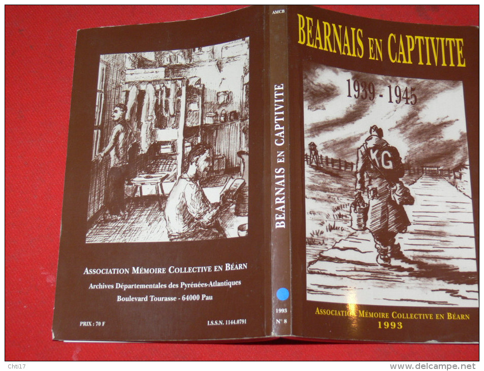 BEARNAIS EN CAPTIVITE 1939 / 1945  PAU / OLORON SAINTE MARIE / ORTHEZ / LONS / LESCAR /  RECITS ET TEMOIGNAGES - Oorlog 1939-45