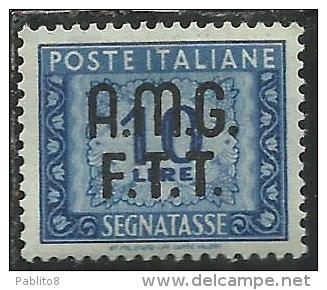 TRIESTE A 1947 - 1949 AMG-FTT OVERPRINTED SEGNATASSE POSTAGE DUE TASSE TAXE LIRE 10 MNH BEN CENTRATO FIRMATO SIGNED - Postage Due