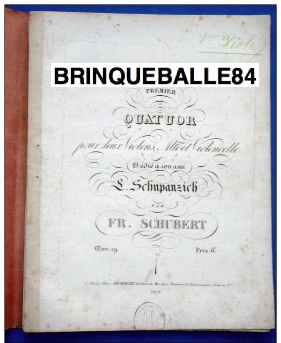 PARTITION FRANZ SCHUBERT D.18 PREMIER QUATUOR POUR 2 VIOLONS ALTO VIOLONCELLE OP 29 ÉDITION 1830 SCHUPPANZIGH - Bowed Instruments