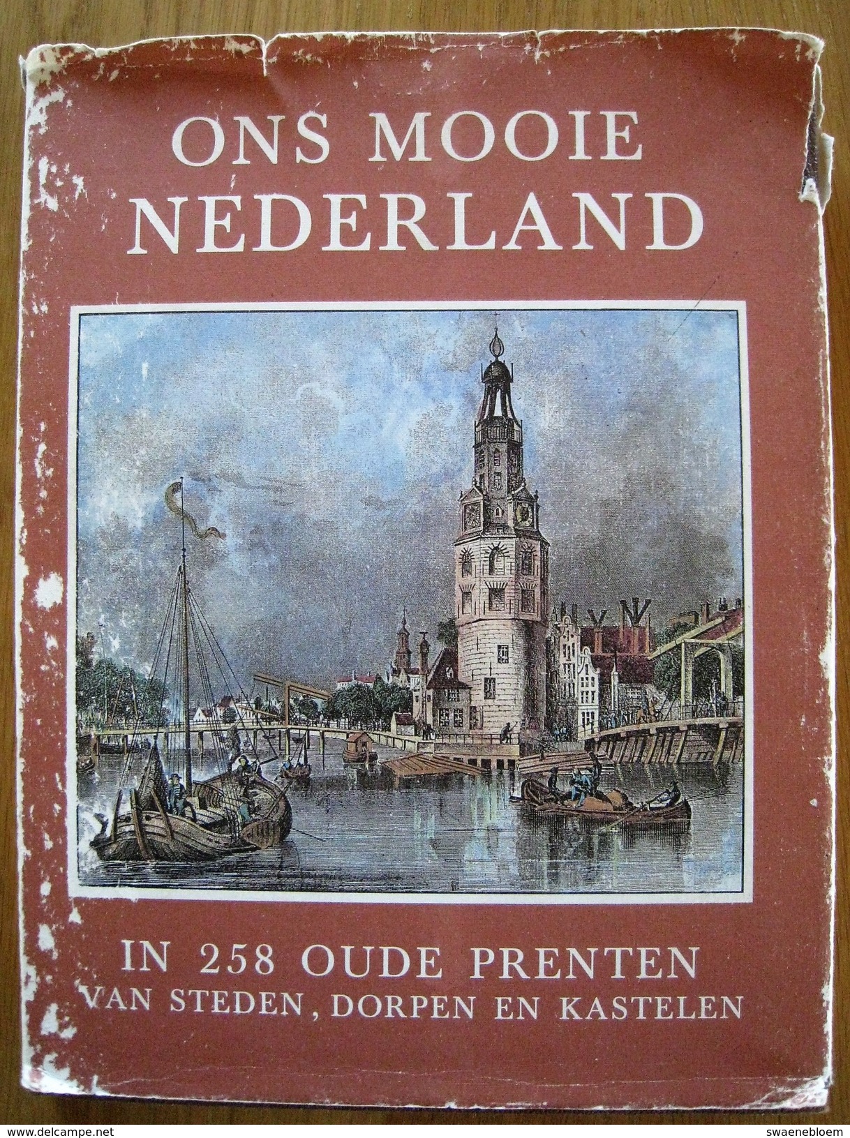 NL.- Boek - Ons mooie Nederland in 258 prenten van steden, dorpen en kastelen. 10 scans