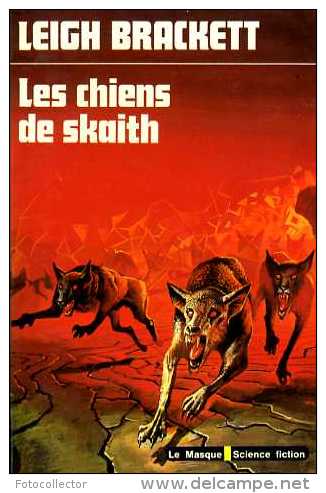 Les Chiens De Skaith Par Leigh Brackett (ISBN 2702406521) - Le Masque SF