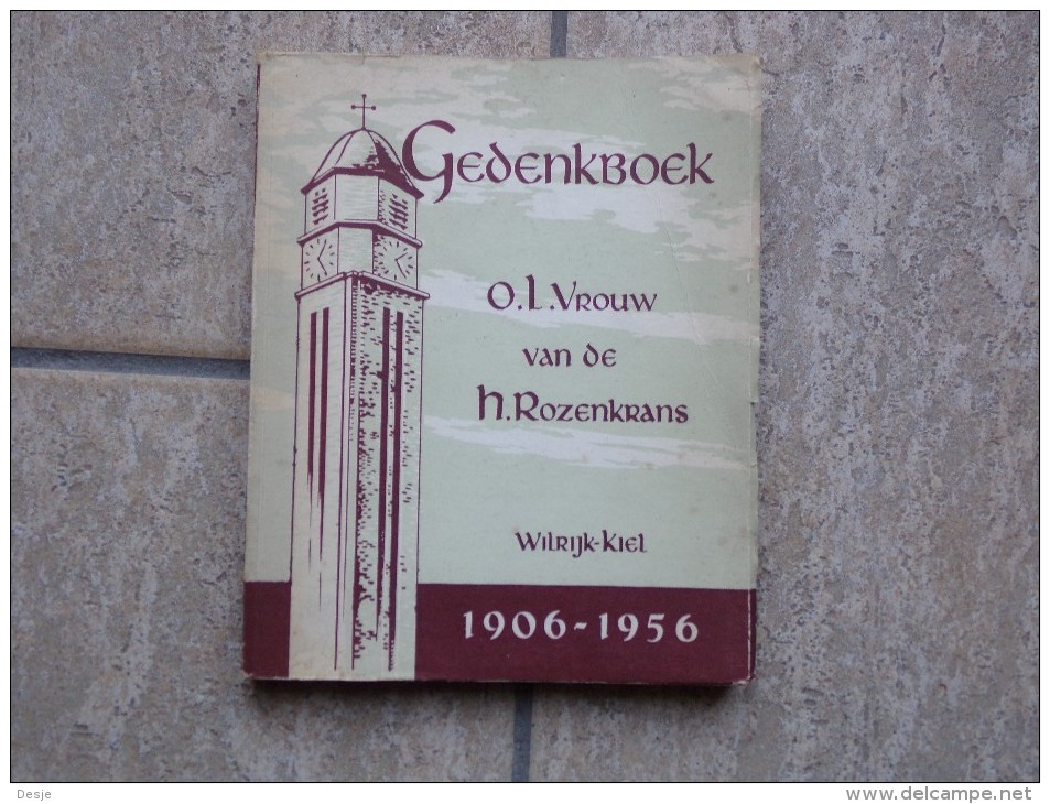 Gedenkboek O.L.Vrouw Van De H. Rozenkrans Door J. Van Der Zeyp, Wilrijk-Kiel 1906-1956, 104 Pp. - Autres & Non Classés