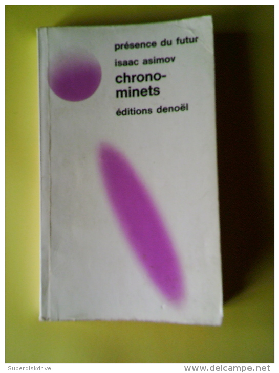 CHRONO-MINETS Par  ISAAC ASIMOV 1975  DENOEL" PRÉSENCE DU FUTUR" - Présence Du Futur