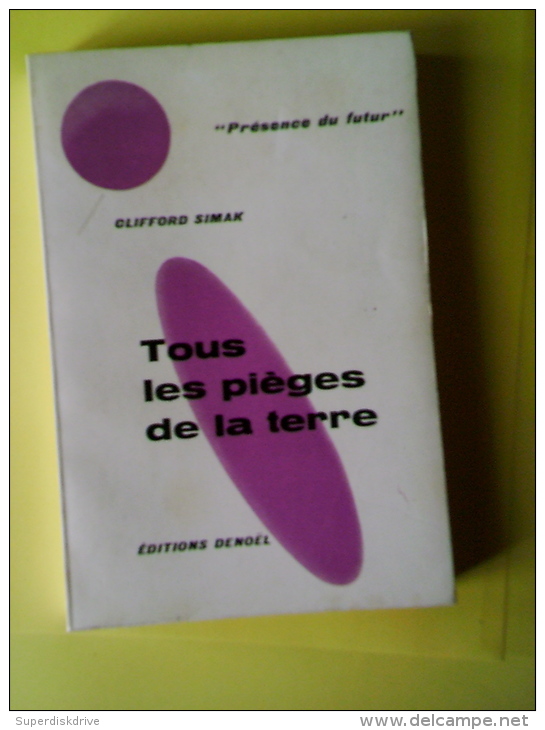 TOUS LES PIÈGES DE LA TERRE Par CLIFFORD SIMAK 1963  DENOEL" PRÉSENCE DU FUTUR" - Présence Du Futur