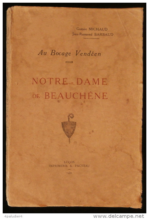 ( Vendée ) AU BOCAGE VENDEEN : NOTRE-DAME De BEAUCHÊNE  Gustave MICHAUD Jean-Raymond BARBAUD 1930 - Pays De Loire