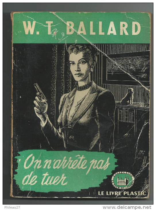 On N´arrête Pas De Tuer  -  W.T. Ballard  -  1949 - Livre Plastic - La Tour De Londres