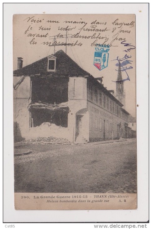 CPA - THANN - Maison Bombardée Dans La Grande Rue - Cachet THANN 1915 - Tampon - Thann