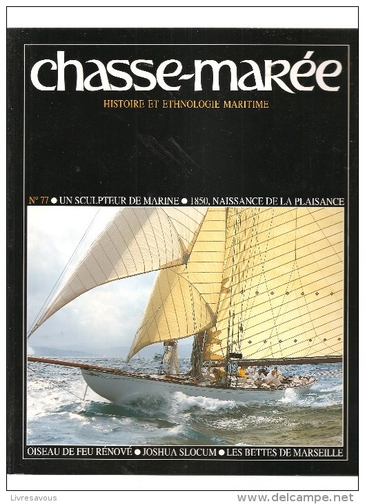 Marine Chasse-Marée Histoire Et Ethologie Maritime Revue N°77 Du 01/02/1993 Un Sculpteur De Marine - Boten