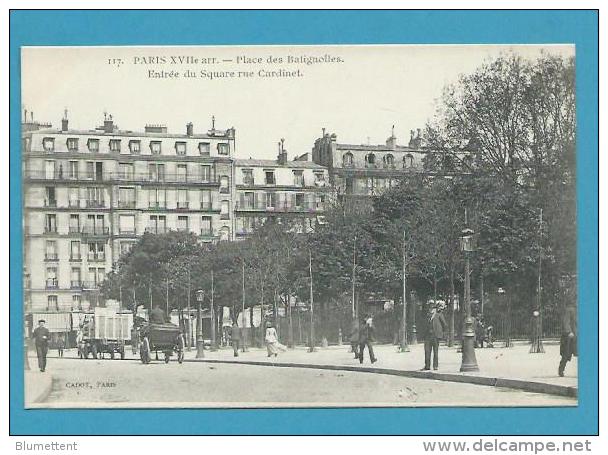 CPA 117 - Place Des Batignolles Entrée Du Square Rue Cardinet PARIS XVIIème - District 17