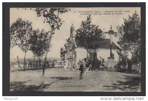 DF / 81 TARN / LABRUGUIÈRE / CHAPELLE DU XIIIe SIÈCLE RESTAURÉE EN 1616 PAR JEANNE DE CORBIÈRE - Labruguière