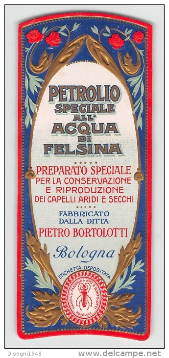 04860 "DITTA PIETRO BORTOLOTTI - BOLOGNA - PETROLIO SPECIALE ALL'ACQUA DI FELSINA" ETICHETTA ORIGINALE PER COSMESI. - Labels