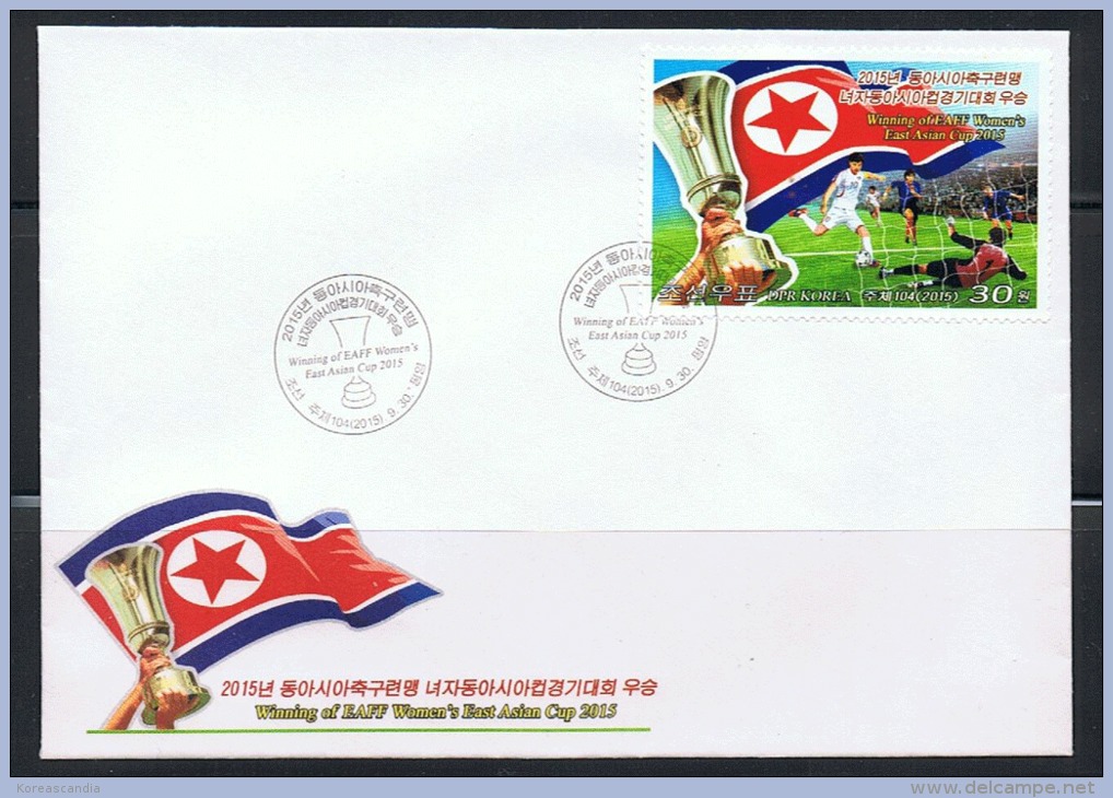 NORTH KOREA 2015 WINNING OF EAFF WOMEN´S EAST ASIAN FOOTBALL CUP 2015 FDC - Coupe D'Asie Des Nations (AFC)