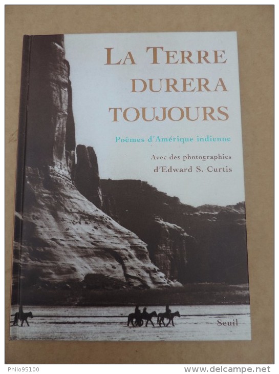 LA TERRE DURERA TOUJOURS - Poèmes D'Amérique Indienne . - Autres & Non Classés