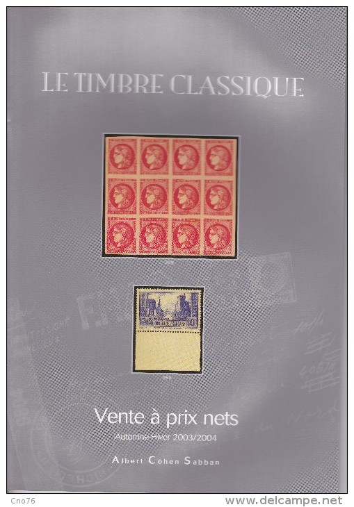 Le Timbre Classique Catalogue De Ventes Automne Hiver 2003/2004 - Catalogues For Auction Houses