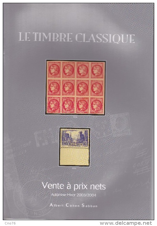 Le Timbre Classique Catalogue De Ventes Automne Hiver 2003/2004 - Catalogi Van Veilinghuizen