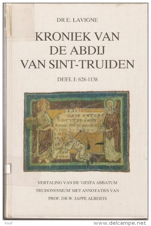 Kroniek Van De Abdij Van Sint-Truiden : Deel 1 + 2  ---- E.Lavigne - Histoire