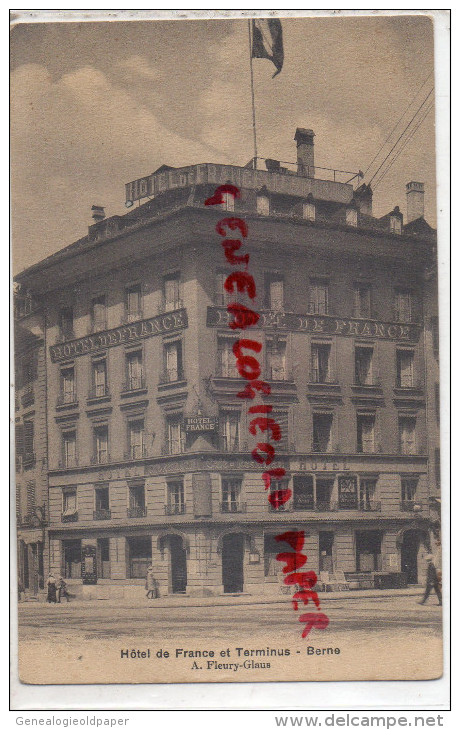 SUISSE - BERNE - HOTEL DE FRANCE   - A. FLEURY GLAUS - Berna