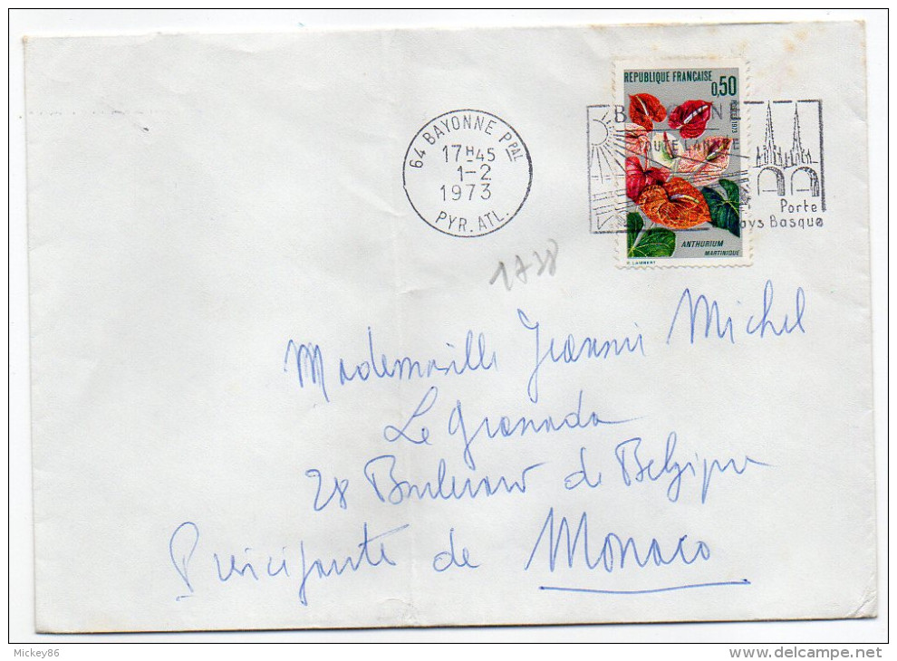 1973--tp N°1738 - Anthurium Seul Sur Lettre Destinée MONACO -cachet Flamme BAYONNE-64 - 1961-....