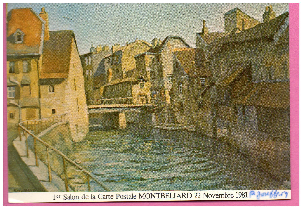 1er Salon De La Carte Postale à Montbéliard - 1981  - Le Pont De La Rouchotte Par Pierre Jouffroy - Montbéliard