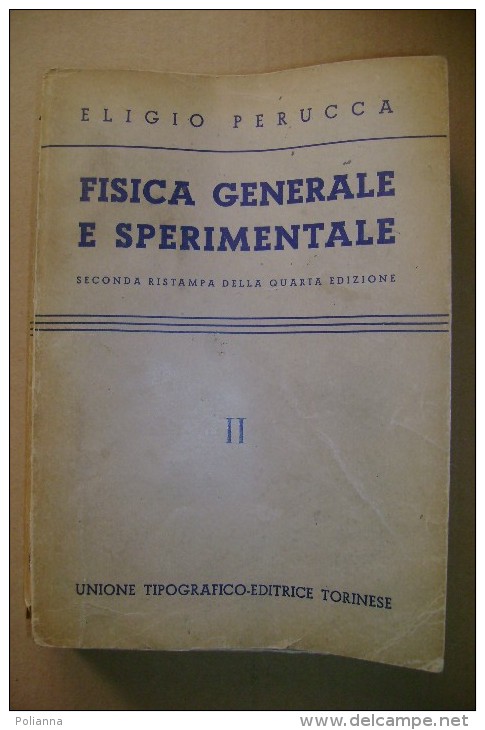 PCW/11 Perucca FISICA GENERALE E SPERIMENTALE Vol. II  OTTICA - ELETTRICITA´ E MAGNETISMO  UTET 1945 - Wiskunde En Natuurkunde