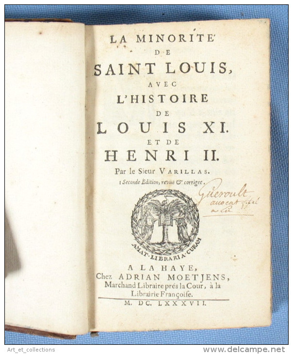 La Minorité De Saint Louis Avec L'Histoire De Louis XI Et De Henri II / Antoine Varillas / Seconde édition 1687 - Before 18th Century