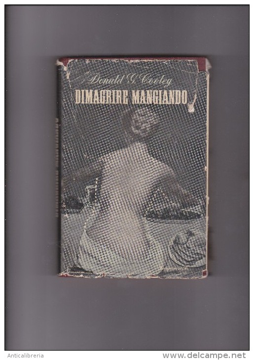 DIMAGRIRE MANGIANDO DI DONALD G. COOLEY - LONGANESI EDITORE - Maison Et Cuisine