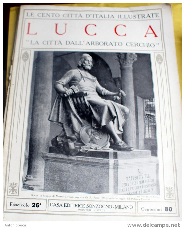 LE 100 CITTA' D'ITALIA ILLUSTRATE, ED. SONZOGNO 1919, LUCCA FASCICOLO COMPLETO - Geografia