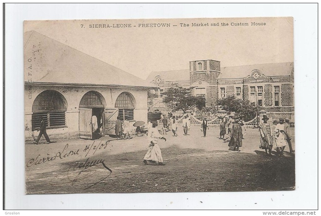 FREETOWN 7 SIERRA LEONE THE MARKET AND THE CUSTOM HOUSE 1908 - Sierra Leona