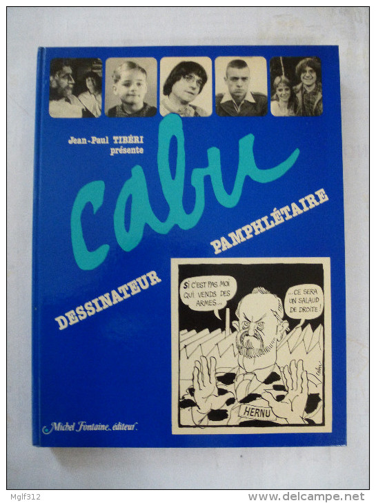 CABU DESSINATEUR PAMPHLETAIRE De Jean-Paul TIBERI  EDITION FONTAINE DE 1984 - Cabu