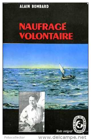 Marine : Naufragé Volontaire Par Alain Bombard (édition 1961) - Boats