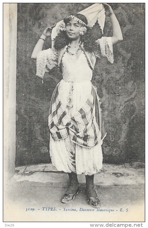 Types - Yamina, Danseuse Mauresque - Carte E.S. N°5129 Non Circulée - Afrika