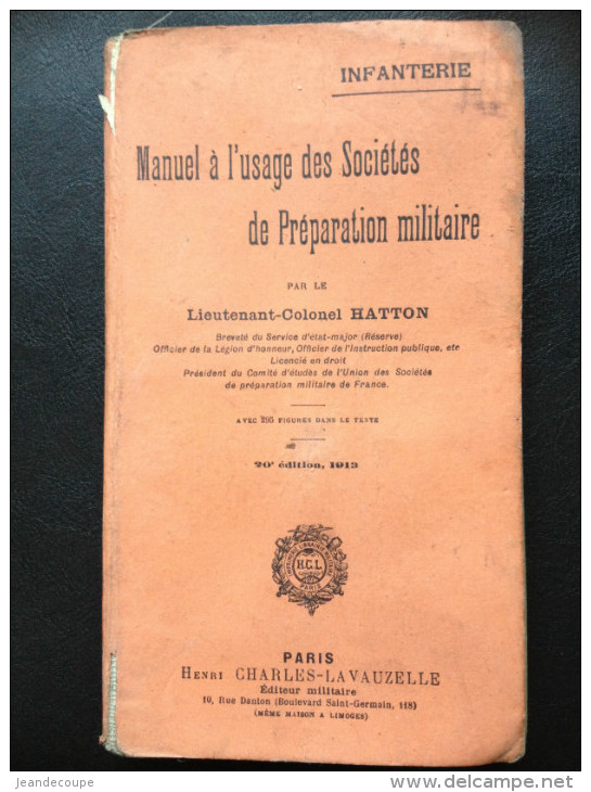 - Infanterie- Manuel à L'usage Des Sociétés De Préparation Militaire- Lt Colonel Hatton- H. Charles La Vauzelle- 1913 - - Français