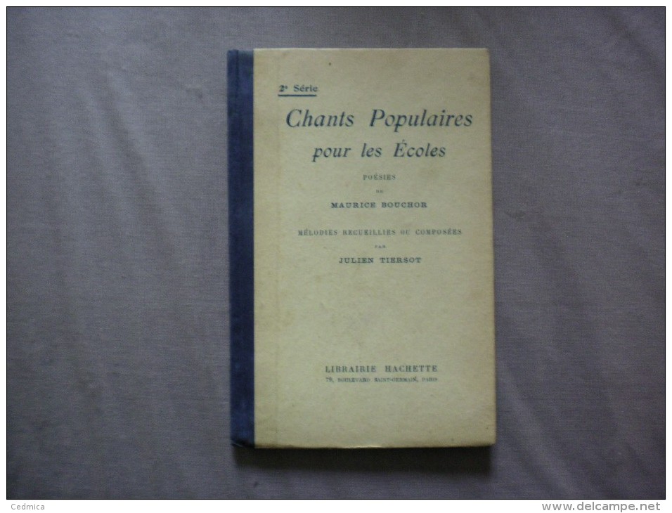 CHANTS POPULAIRES POUR LES ECOLES POESIES DE MAURICE BOUCHOR MELODIES JULIEN TIERSOT HACHETTE 1932 - Textbooks