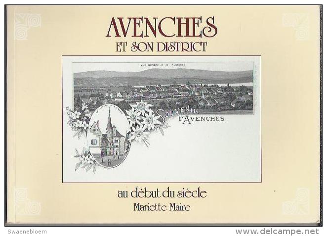 FR.- Avenches Et Son District Au Début Du Siècle. Mariette  Maire. Préface De Philippe Pidoux. 2 Scans - Fotografía