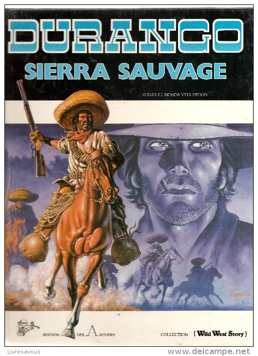 Durango Sierra Sauvage Textes Et Dessins Yves Swoles Editions Des Archers De 1985 Colection Wild West Story - Durango