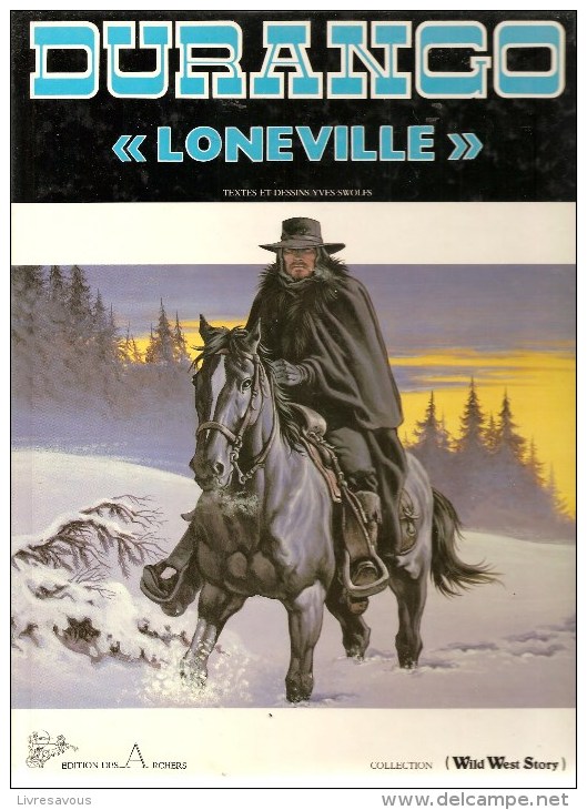 Durango "Loneville" Textes Et Dessins Yves Swoles Editions Des Archers De 1987 Colection Wild West Story - Durango