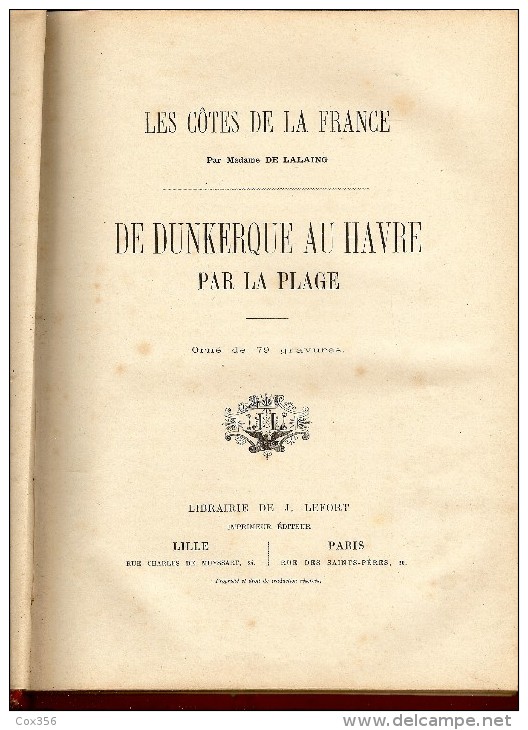 LIVRE DE DUNKERQUE AU HAVRE Par La PLAGE Orné De 79 Gravures Librairie De J.LEFORT 299 Pages. Imp En 1886 à LILLE - 1801-1900