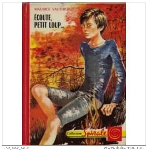 Ecoute Petit Loup [Relié] [Jan 01, 1972] Maurice Vauthier - Collection Spirale