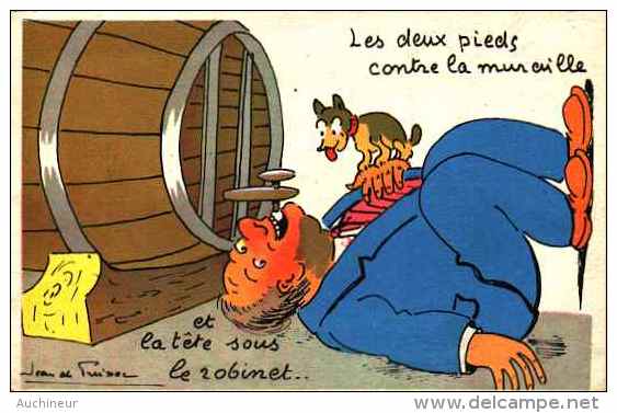 Illustrateur JEAN DE PREISSAC - Ivrogne, Les Deux Pieds Contre La Muraille Et La Tête Sous Le Robinet - Preissac