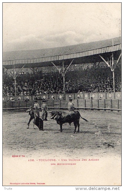 TOULOUSE UNE CORRIDA AUX ARENES DES AMIDONNIERES (CARTE PRECURSEUR) - Toulouse