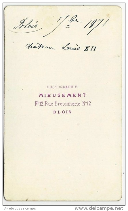 CDV En 1871-chateau De Blois-partie Louis XII--photographie Mieusement à Blois - Anciennes (Av. 1900)