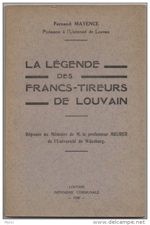 Livre. Guerre 1914-18. La Légende Des Francs-Tireurs De Louvain Par F.Mayence. - Guerre 1914-18